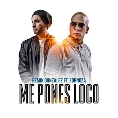 Me Pones Loco (feat. Zornoza) 专辑 Andrew Ddc/Zornoza