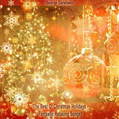 The Best Of Christmas Holidays (Fantastic Relaxing Songs) 專輯 George Gershwin