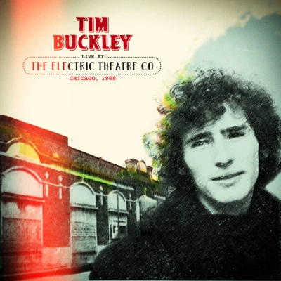 Tim Buckley Live at the Electric Theatre Co Chicago, 1968