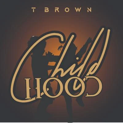 Childhood 專輯 Papa London/T Brown