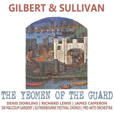 Gilbert & Sullivan: The Yeomen of the Guard 专辑 Pro Arte Orchestra/George Weldon/Ronald Binge