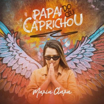 Papai do Céu Caprichou 專輯 RodMac/Maria Clara/Lari Gadotti