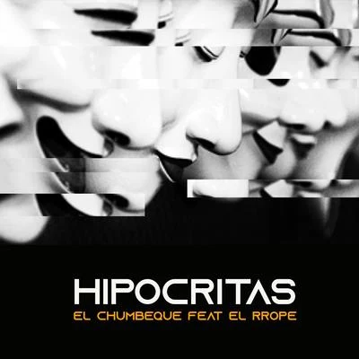 Hipocritas (feat. el Rrope) 专辑 Edaexx/Don Waton/Afaz Natural/El Chumbeque