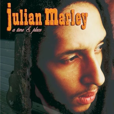 Julian MarleyNattali Rize A Time & Place