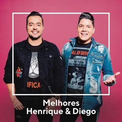 Melhores Henrique & Diego 专辑 Henrique & Diego