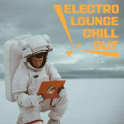 Electro Lounge Chill Out 專輯 CHILLOUT/Inspiring Chillout Music Paradise/Chillout Music Masters