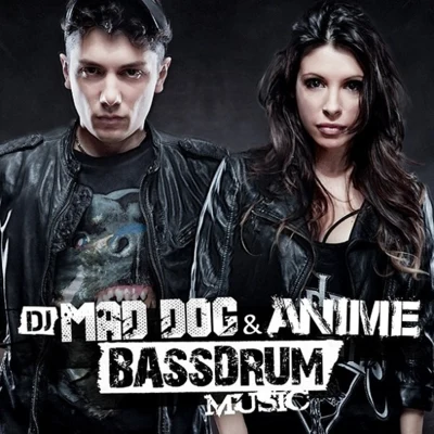 Bassdrum Music 专辑 Dj Mad Dog