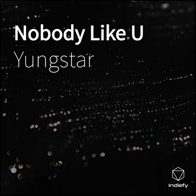 Nobody Like U 專輯 Yungstar