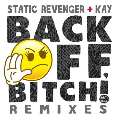 Back Off, *****! (feat. Kay) (Remixes) 专辑 Static Revenger