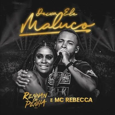 Deixa Ele Maluco (Ao Vivo) 專輯 Mc Rebecca/Karol Conka