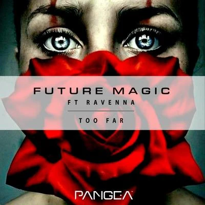 Too Far (feat. Taylor Ravenna) 專輯 Jilbare/FUTURE MAGIC/Ravenna