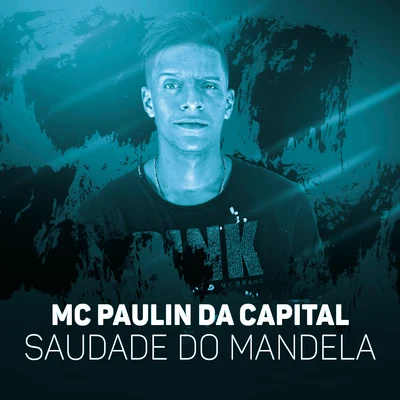 Saudade do Mandela 专辑 MC Paulin da Capital