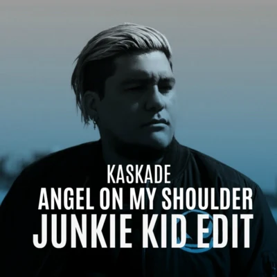 Angel On My Shoulder (Junkie Kid Edit) 專輯 Junkie Kid