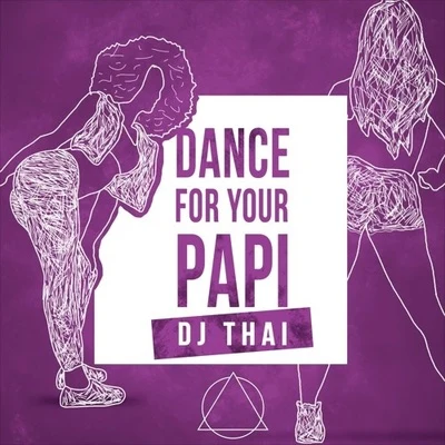 Dance For Your Papi 專輯 IYFFE/DJ Thai/Wiktoria Kolosowa