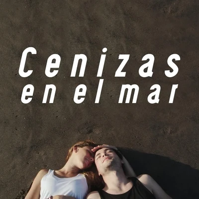 Cenizas en el Mar (feat. Ray Coyote, Pablo Barba, Ale Aldana, Isis Zapata, Elesdex, Victor the Band, Daniel Deninno, Diego Guzmán, La Garfield, Alexis 專輯 Simon Grossmann/Diego Colmenero/Mariana Rebollar/Arnold Benz/Costa de Ámbar