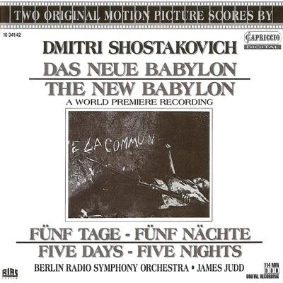 Berlin Radio Symphony OrchestraFerenc Fricsay SHOSTAKOVICH, D.: New Babylon5 Days - 5 Nights (Berlin Radio Symphony, Judd)