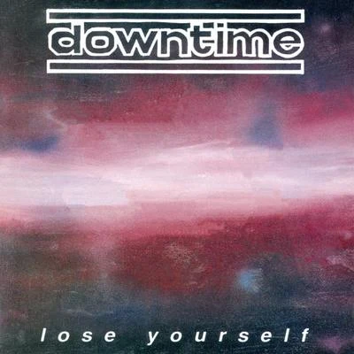 Lose Yourself 專輯 Korosu/Downtime