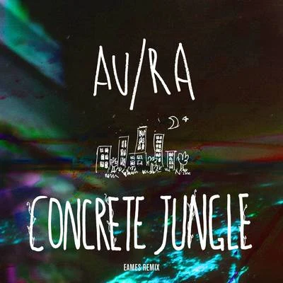 Concrete Jungle (Eames Remix) 專輯 AURA