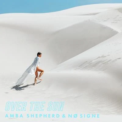 Over the Sun 專輯 NØ SIGNE/Amba Shepherd