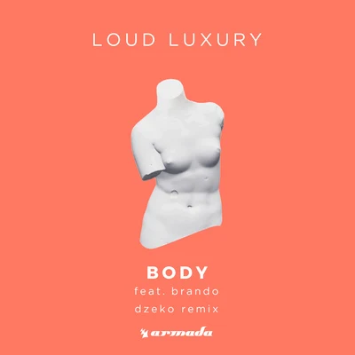 Loud Luxury Body (Dzeko Remix)