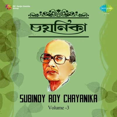 Subinoy Roy Chayanika Volume 3 專輯 Subinoy Roy/Geeta Sen Naha