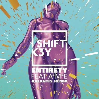 Entirety (Galantis Remix) 專輯 A*M*E*/Embody