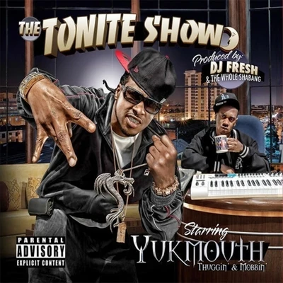 The Tonite Show with Yukmouth: Thuggin & Mobbin 專輯 Draztic Music/Yukmouth