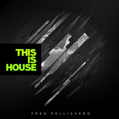 Fred Pellichero This Is House