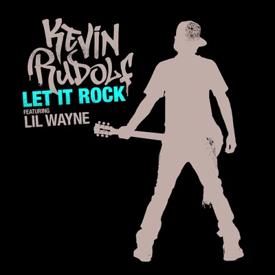 Let It Rock 专辑 Kevin Rudolf