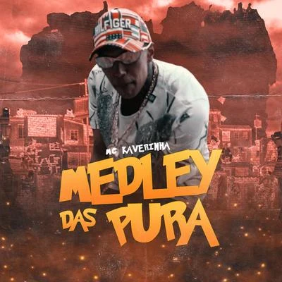 Medley Das Pura 專輯 MC Neguinho BDP/MC Kaverinha/MC DR