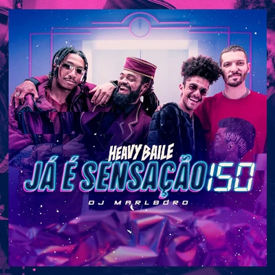 Já É Sensação (Remix 150) 专辑 Tati Quebra Barraco/Heavy Baile/MC Carol