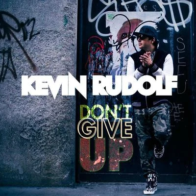 Dont Give Up 專輯 Kevin Rudolf