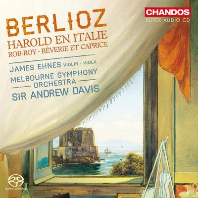 BERLIOZ, H.: Harold en ItalieRêverie et CapriceIntrata di Rob-Roy Macgregor (Ehnes, Melbourne Symphony, A. Davis) 專輯 James Ehnes