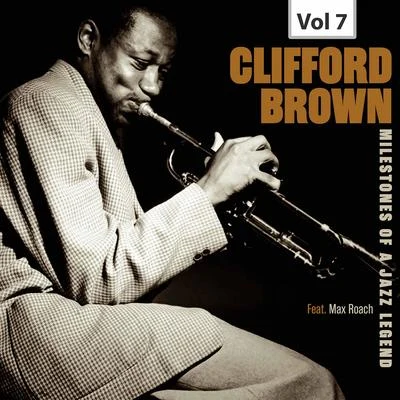 Milestones of a Jazz Legend - Clifford Brown, Vol. 7 專輯 Clifford Brown