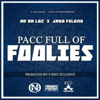 Jayo FelonyKurupt40 Glocc Pac Full of Foolies (feat. Jayo Felony)