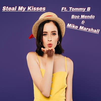 Steal My Kisses (feat. Tommy B, Boo Mendo & Mike Marshall) 專輯 OneSixTwo