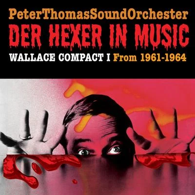 Der Hexer In MusicWALLACE COMPACT I 專輯 Peter Thomas/Peter Thomas Sound Orchester