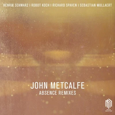 Absence Remixes 专辑 John Metcalfe