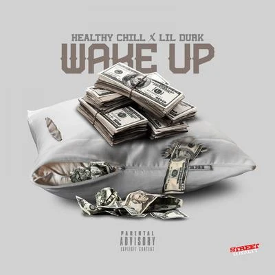 Wake Up (feat. Lil Durk) - Single 专辑 Healthy Chill/TroyBoi