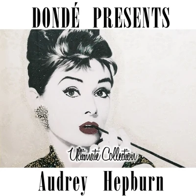 Audrey Hepburn Ultimate Collection (Donde Presents) 專輯 Kay Thompson/Audrey Hepburn/Fred Astaire