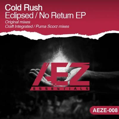 EclipsedNo Return 專輯 Cold Rush