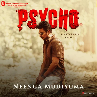 Neenga Mudiyuma (From "Psycho (Tamil)") 專輯 Niranjana Ramanan/Aaradhana SivaKarthikeyan/Arunraja Kamaraj/Vaikom Vijayalakshmi/Sid Sriram