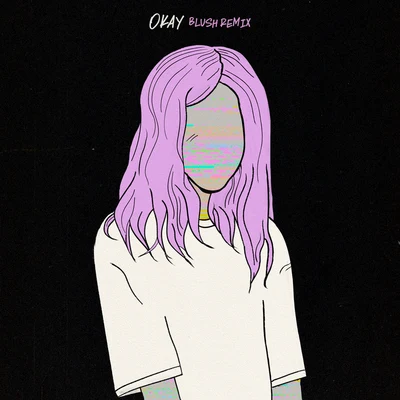 Okay (Blush Remix) 專輯 Alison Wonderland