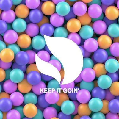 Keep It Goin&#x27; 专辑 Ginger/Deorro/SAYMYNAME/Gammer/Kiiara