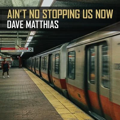 Aint No Stopping Us Now 專輯 Dave Matthias