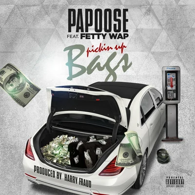 Pickin up Bags (feat. Fetty Wap) 專輯 Papoose