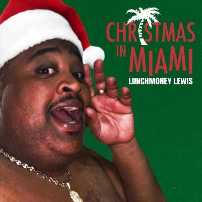 Christmas in Miami 專輯 LunchMoney Lewis