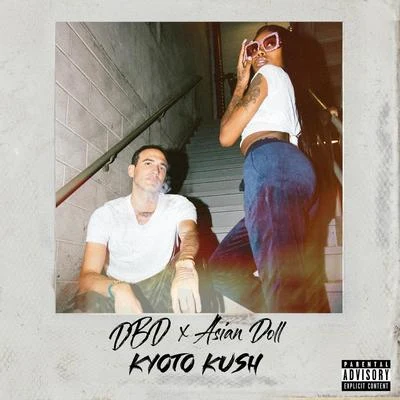 Kyoto Kush 專輯 Off Top/Asian Doll/Brittany B.