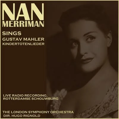 Nan Merriman sings Kindertotenlieder 专辑 Nan Merriman