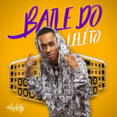 Baile do Leléto 專輯 MC Leleto/DJ Kelvinho/MC Jhowzinho e MC Kadinho